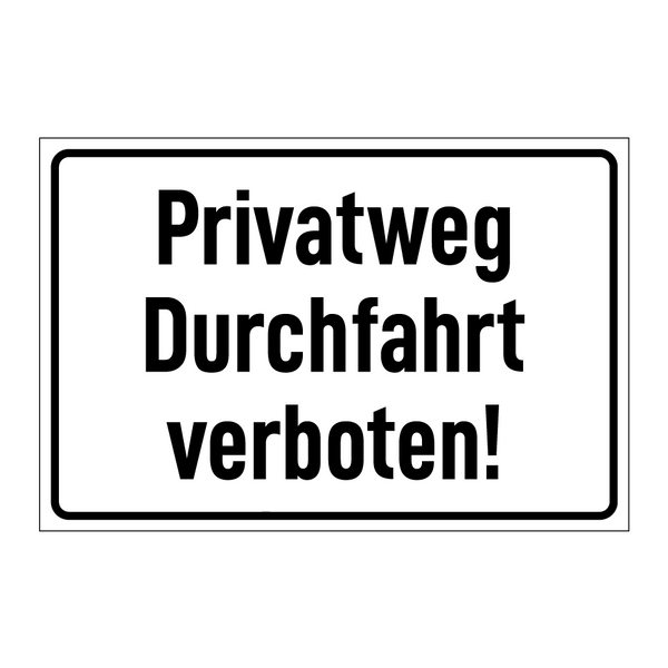 Privatweg Durchfahrt verboten!