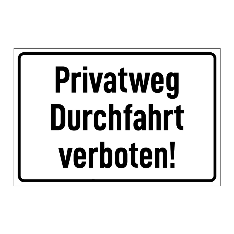 Privatweg Durchfahrt verboten!