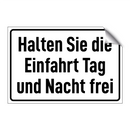 Halten Sie die Einfahrt Tag und Nacht frei