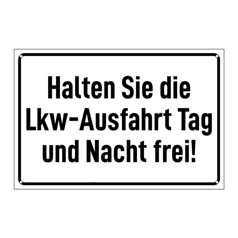 Halten Sie die Lkw-Ausfahrt Tag und Nacht frei!