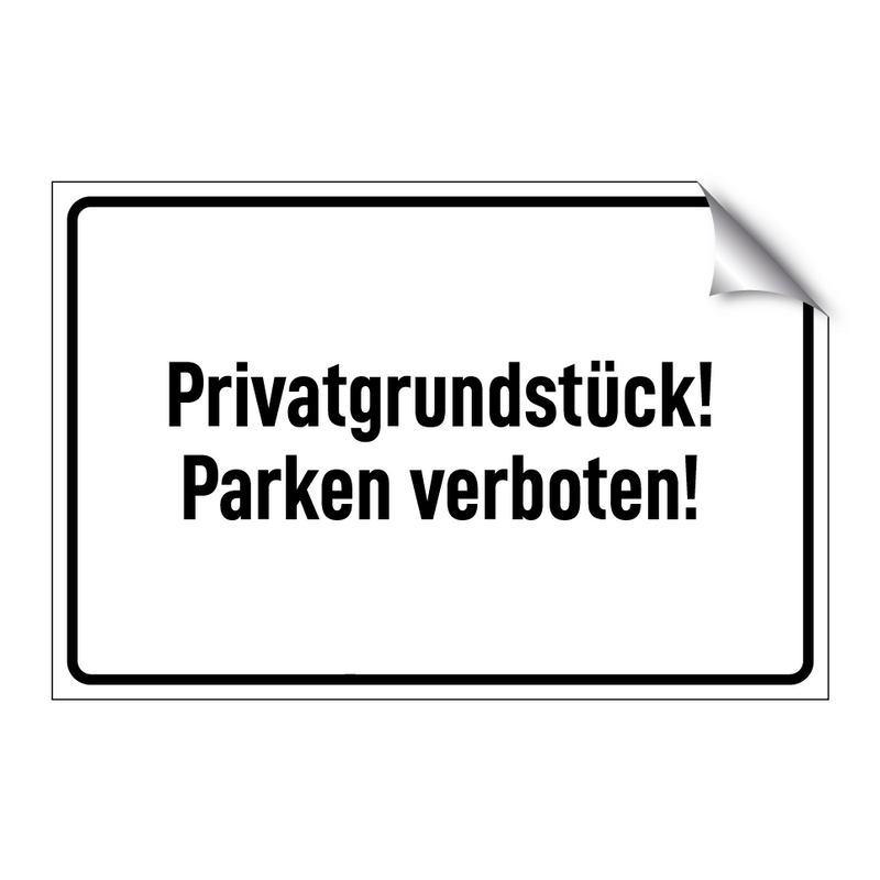 Privatgrundstück! Parken verboten!