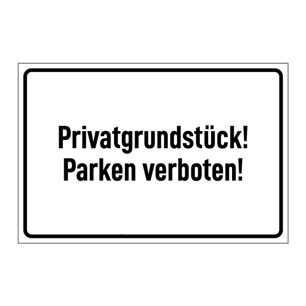 Privatgrundstück! Parken verboten!
