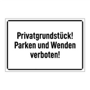 Privatgrundstück! Parken und Wenden verboten!