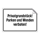 Privatgrundstück! Parken und Wenden verboten!