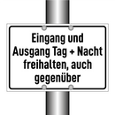 Eingang und Ausgang Tag + Nacht freihalten, auch gegenüber