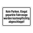 Kein Parken. Illegal geparkte Fahrzeuge werden kostenpflichtig abgeschleppt!