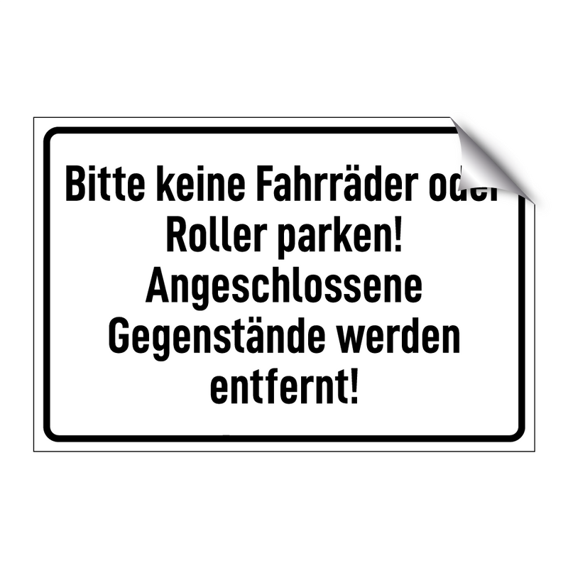 Bitte keine Fahrräder oder Roller parken! Angeschlossene Gegenstände werden entfernt!