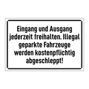Eingang und Ausgang jederzeit freihalten. Illegal geparkte Fahrzeuge werden kostenpflichtig abgeschleppt!