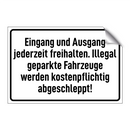 Eingang und Ausgang jederzeit freihalten. Illegal geparkte Fahrzeuge werden kostenpflichtig abgeschleppt!