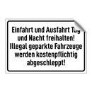 Einfahrt und Ausfahrt Tag und Nacht freihalten! Illegal geparkte Fahrzeuge werden kostenpflichtig abgeschleppt!