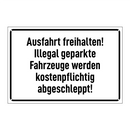 Ausfahrt freihalten! Illegal geparkte Fahrzeuge werden kostenpflichtig abgeschleppt!