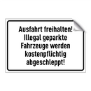 Ausfahrt freihalten! Illegal geparkte Fahrzeuge werden kostenpflichtig abgeschleppt!