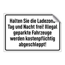 Halten Sie die Ladezone Tag und Nacht frei! Illegal geparkte Fahrzeuge werden kostenpflichtig abgeschleppt!