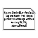 Halten Sie die Lkw-Ausfahrt Tag und Nacht frei! Illegal geparkte Fahrzeuge werden kostenpflichtig abgeschleppt!