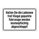 Halten Sie die Ladezone frei! Illegal geparkte Fahrzeuge werden kostenpflichtig abgeschleppt!
