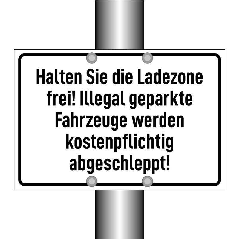 Halten Sie die Ladezone frei! Illegal geparkte Fahrzeuge werden kostenpflichtig abgeschleppt!