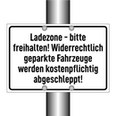 Ladezone - bitte freihalten! Widerrechtlich geparkte Fahrzeuge werden kostenpflichtig abgeschleppt!