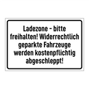 Ladezone - bitte freihalten! Widerrechtlich geparkte Fahrzeuge werden kostenpflichtig abgeschleppt!