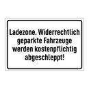 Ladezone. Widerrechtlich geparkte Fahrzeuge werden kostenpflichtig abgeschleppt!