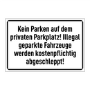 Kein Parken auf dem privaten Parkplatz! Illegal geparkte Fahrzeuge werden kostenpflichtig abgeschleppt!