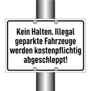 Kein Halten. Illegal geparkte Fahrzeuge werden kostenpflichtig abgeschleppt!