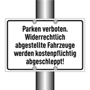 Parken verboten. Widerrechtlich abgestellte Fahrzeuge werden kostenpflichtig abgeschleppt!