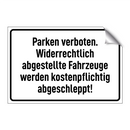 Parken verboten. Widerrechtlich abgestellte Fahrzeuge werden kostenpflichtig abgeschleppt!