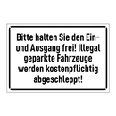 Bitte halten Sie den Ein- und Ausgang frei! Illegal geparkte Fahrzeuge werden kostenpflichtig abgeschleppt!