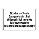 Bitte halten Sie die Garageneinfahrt frei! Widerrechtlich geparkte Fahrzeuge werden kostenpflichtig abgeschleppt!