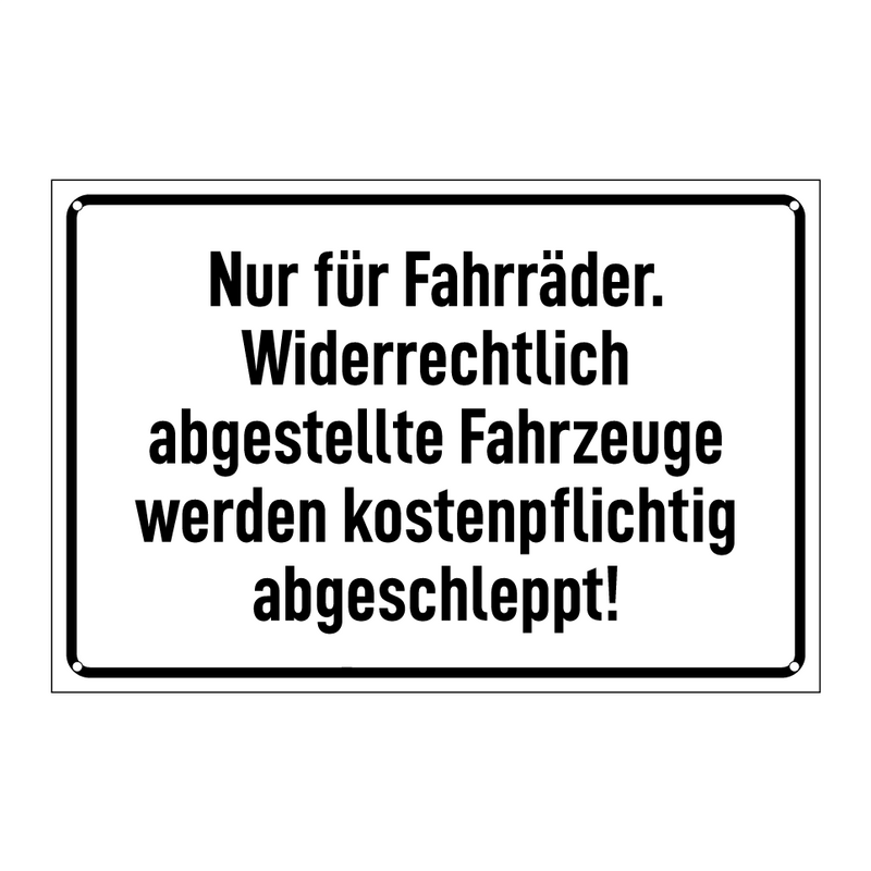 Nur für Fahrräder. Widerrechtlich abgestellte Fahrzeuge werden kostenpflichtig abgeschleppt!