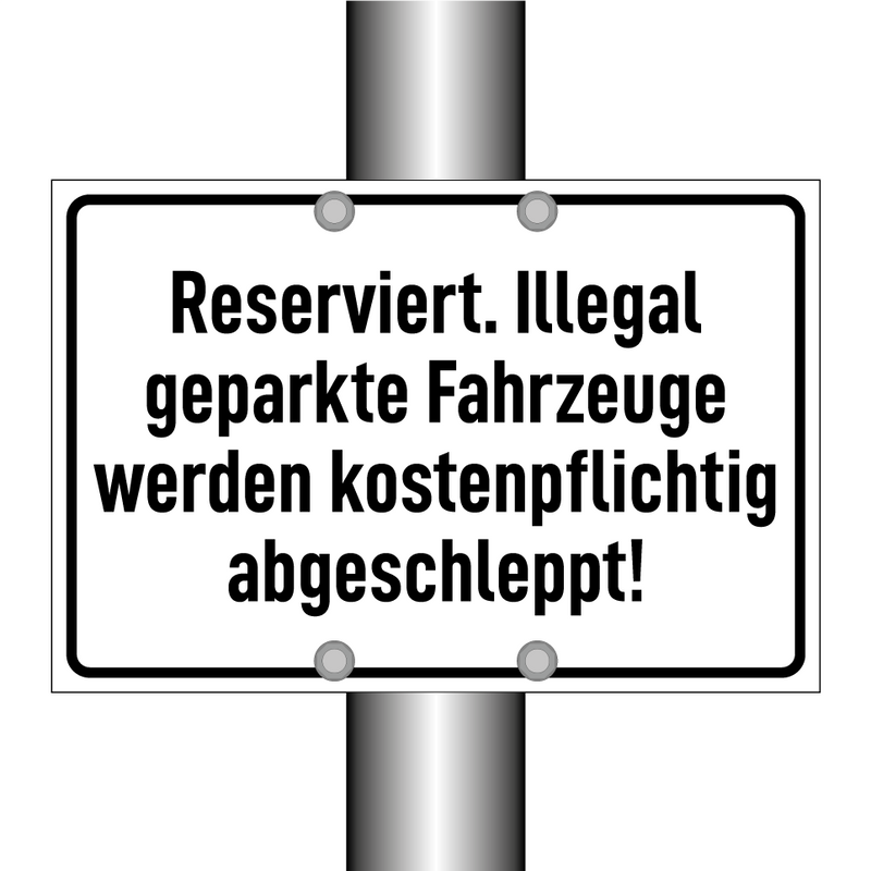 Reserviert. Illegal geparkte Fahrzeuge werden kostenpflichtig abgeschleppt!