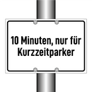 10 Minuten, nur für Kurzzeitparker