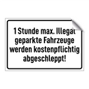 1 Stunde max. Illegal geparkte Fahrzeuge werden kostenpflichtig abgeschleppt!