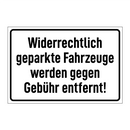 Widerrechtlich geparkte Fahrzeuge werden gegen Gebühr entfernt!