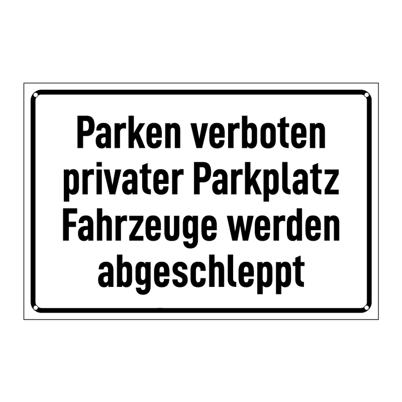 Parken verboten privater Parkplatz Fahrzeuge werden abgeschleppt