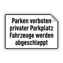 Parken verboten privater Parkplatz Fahrzeuge werden abgeschleppt