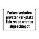 Parken verboten privater Parkplatz Fahrzeuge werden abgeschleppt