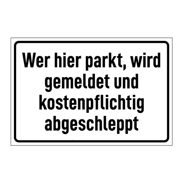 Wer hier parkt, wird gemeldet und kostenpflichtig abgeschleppt
