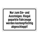 Nur zum Ein- und Aussteigen. Illegal geparkte Fahrzeuge werden kostenpflichtig abgeschleppt!