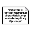 Parkplatz nur für Fahrräder. Widerrechtlich abgestellte Fahrzeuge werden kostenpflichtig abgeschleppt!