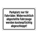 Parkplatz nur für Fahrräder. Widerrechtlich abgestellte Fahrzeuge werden kostenpflichtig abgeschleppt!