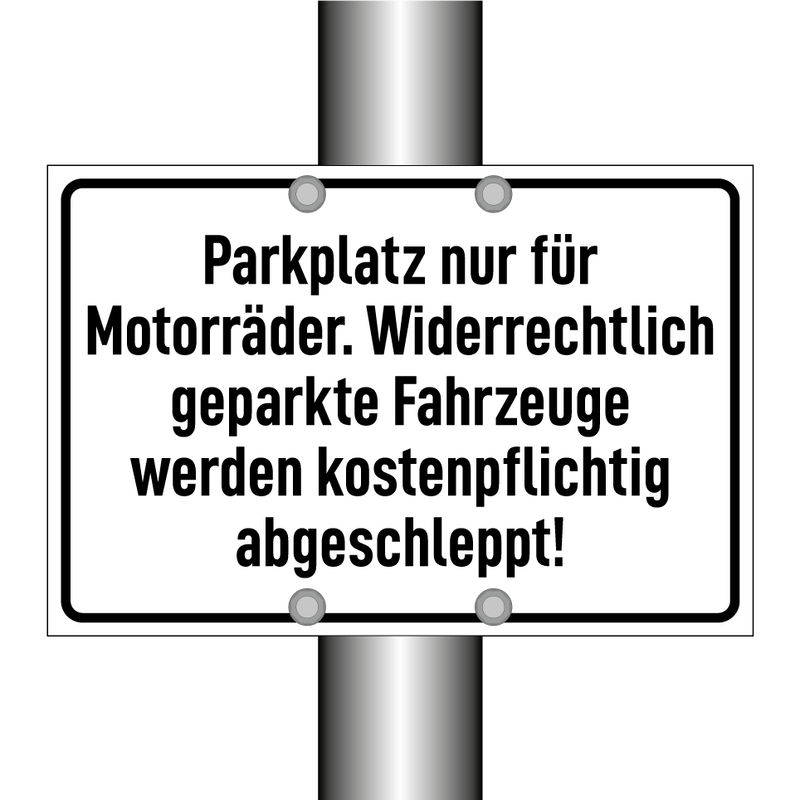 Parkplatz nur für Motorräder. Widerrechtlich geparkte Fahrzeuge werden kostenpflichtig abgeschleppt!