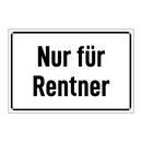 Nur für Rentner