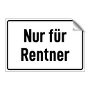 Nur für Rentner