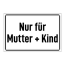 Nur für Mutter + Kind