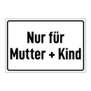 Nur für Mutter + Kind