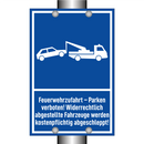 Feuerwehrzufahrt – Parken verboten! Widerrechtlich abgestellte Fahrzeuge werden kostenpflichtig abgeschleppt!