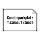 Kundenparkplatz maximal 1 Stunde