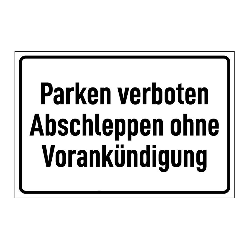 Parken verboten Abschleppen ohne Vorankündigung