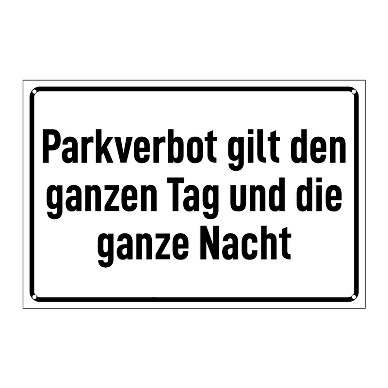 Parkverbot gilt den ganzen Tag und die ganze Nacht